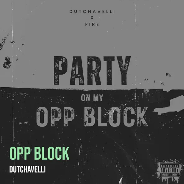 Dutchavelli – Opp Block feat. Fire Dutchavelli – Opp Block feat. Fire