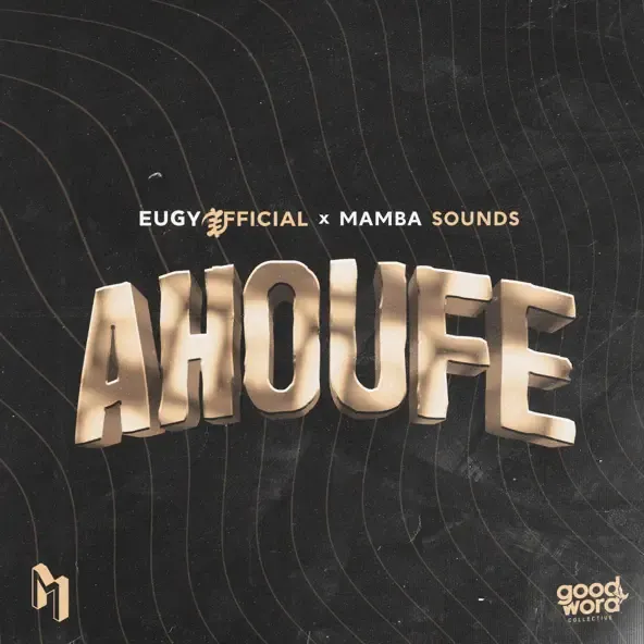 Eugy - Ahoufe (feat. Mamba Sounds) Eugy – Ahoufe feat. Mamba Sounds