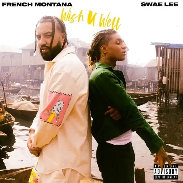 French Montana - Wish U Well (feat. Swae Lee) French Montana – Wish U Well feat. Swae Lee