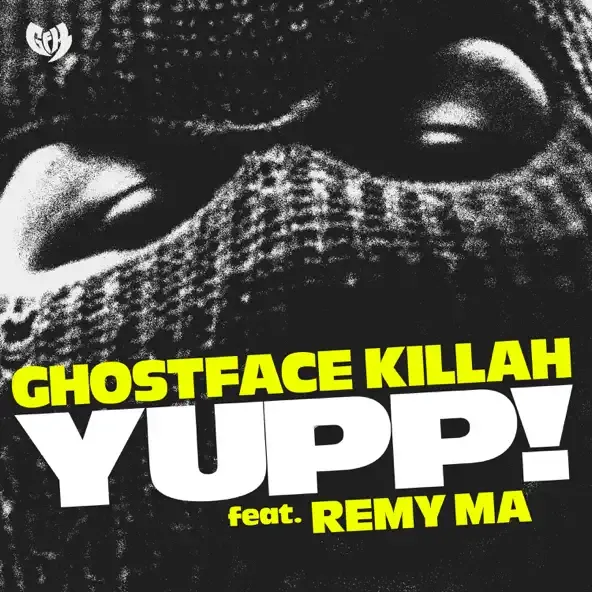 Ghostface Killah – YUPP feat. Remy Ma Ghostface Killah – YUPP feat. Remy Ma
