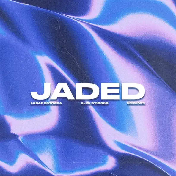 Lucas Estrada - Jaded (feat. Alex D’Rosso & Badjack) Lucas Estrada – Jaded feat. Alex DRosso Badjack