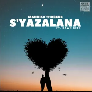 Mandisa Thabede – Syazalana Ft. Dawn Deep Mandisa Thabede – Syazalana Ft. Dawn Deep