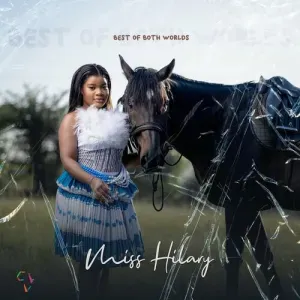 EP: Miss Hilary - Best Of Both Worlds EP: Miss Hilary - Best Of Both Worlds