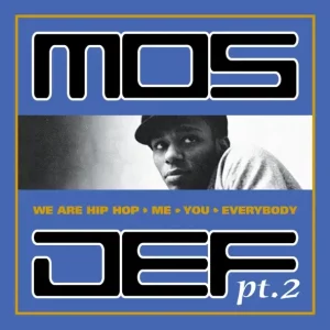 Mos Def – We Are Hip Hop, Me, You, Everybody, Pt. 2