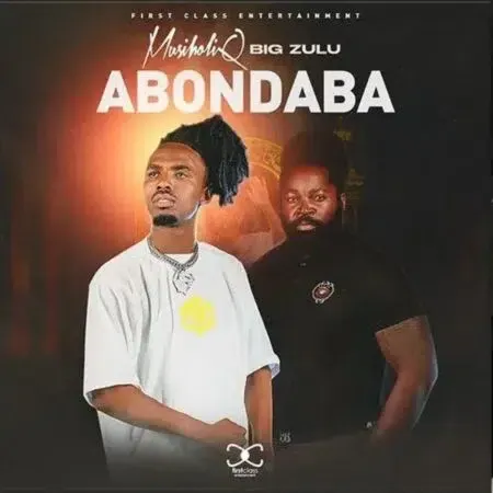 MusiholiQ – Abondaba Remix ft Big Zulu MusiholiQ – Abondaba Remix ft Big Zulu