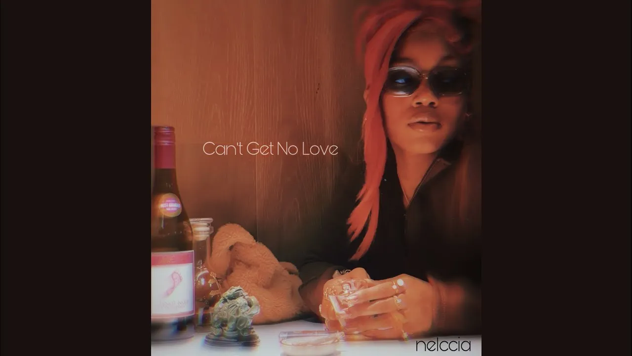 Nelccia – Cant Get No Love Nelccia – Cant Get No Love