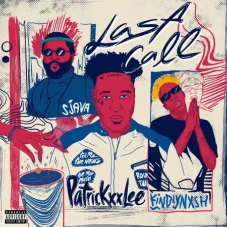 PatricKxxLee – Last Call ft Sjava KindlyNxsh PatricKxxLee – Last Call ft Sjava KindlyNxsh