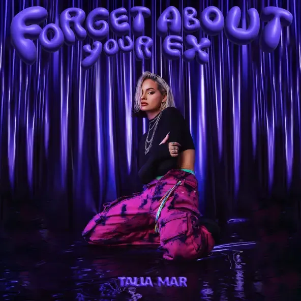 Talia Mar – Forget About Your Ex Talia Mar – Forget About Your Ex