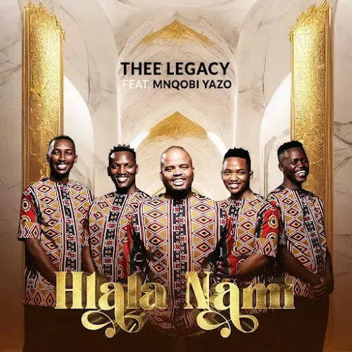 Thee Legacy – Hlala Nami ft. Mnqobi Yazo Thee Legacy – Hlala Nami ft. Mnqobi Yazo