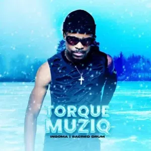 TorQue MuziQ Nkosazana Daughter – Ingoma Remix TorQue MuziQ Nkosazana Daughter – Ingoma Remix