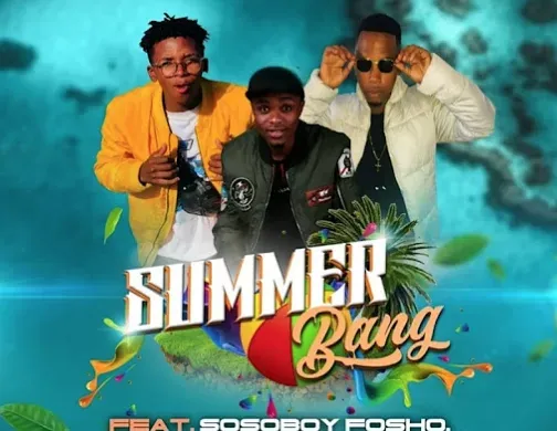 Twitta S.A.M – Summer Bang ft. Sosoboy Fosho Anisto Mega UGeneral Twitta S.A.M – Summer Bang ft. Sosoboy Fosho Anisto Mega UGeneral