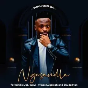 Walker SA – Ngesandla ft. Msindisi, SL Wayi, Prince Lugajooh & Sbuda Man Walker SA – Ngesandla ft. Msindisi, SL Wayi, Prince Lugajooh & Sbuda Man