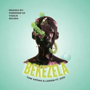 Yaw Appiah & Larion - Bekezela (Shredder SA Remix) Yaw Appiah Larion – Bekezela Shredder SA Remix