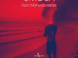 Aero Manyelo, Mzee & Kampi Moto - Umoja (Aero Manyelo Remix) Aero Manyelo, Mzee & Kampi Moto – Umoja (Aero Manyelo Remix)