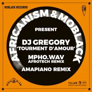 EP: Africanism, MoBlack & DJ Gregory – Tourment d’Amour (Remixes) EP: Africanism, MoBlack & DJ Gregory – Tourment d’Amour (Remixes)