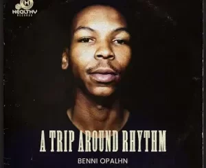EP: Benni Opalhn - A Trip Around Rhythm EP: Benni Opalhn - A Trip Around Rhythm
