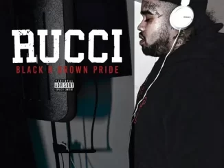 Album: Rucci - Black N Brown Pride Black N Brown Pride
