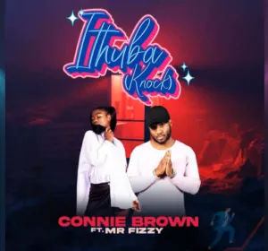 Connie Brown – Ithuba (Knock) Ft Mr Fizzy Connie Brown – Ithuba (Knock) Ft Mr Fizzy