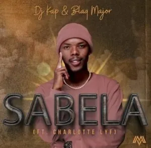 DJ Kap & Blaq Major – Sabela ft Charlotte Lyf DJ Kap & Blaq Major – Sabela ft Charlotte Lyf