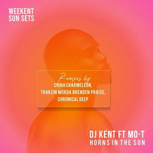 EP: DJ Kent - Weekent Sun Sets (Horns In The Sun Remix) EP: DJ Kent - Weekent Sun Sets (Horns In The Sun Remix)