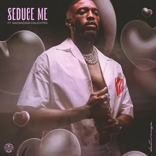 Daliwonga – Seduce ft Nkosazana Daughter Daliwonga – Seduce ft Nkosazana Daughter
