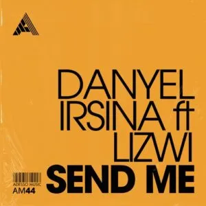Danyel Irsina & Lizwi – Send Me (Original Mix) Danyel Irsina & Lizwi – Send Me (Original Mix)