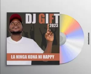 Album: Dj Gift - La Ni Nga Kona Ni Happy Album: Dj Gift - La Ni Nga Kona Ni Happy