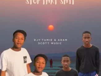 Djy’Tumie & Adam Scott Music - Stop That Shit (Harvard) Djy’Tumie & Adam Scott Music – Stop That Shit (Harvard)