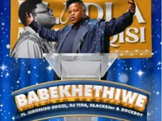 Dladla Mshunqisi - Babekhethiwe Ft. Siboniso Shozi,Dj Tira, Blacksjnr & Rockboy