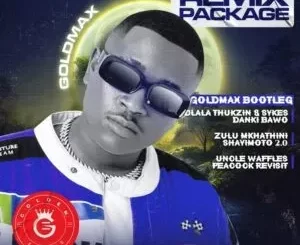 EP: Goldmax Bootleg - Remix Package EP: Goldmax Bootleg - Remix Package