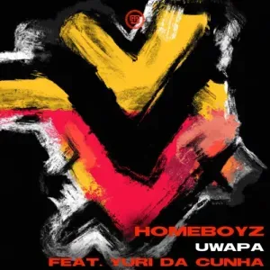 Homeboyz – Uwapa ft. Yuri Da Cunha Homeboyz – Uwapa ft. Yuri Da Cunha