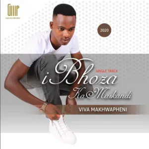 Ibhoza Kamaskandi Viva Makhwapheni Ibhoza Kamaskandi Viva Makhwapheni