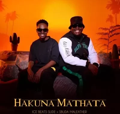 ALBUM: Ice Beats Slide & Sbuda Maleather – Hakuna Mathata ALBUM: Ice Beats Slide & Sbuda Maleather – Hakuna Mathata