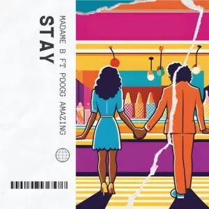 Madame B – Stay ft. Pdogg Amazing Madame B – Stay ft. Pdogg Amazing