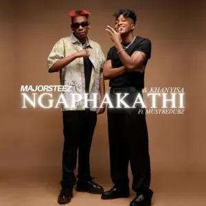 Majorsteez & Khanyisa – Ngaphakathi ft. MustBeDubz Majorsteez & Khanyisa – Ngaphakathi ft. MustBeDubz