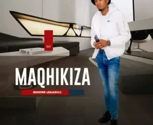 Maqhikiza - Isiphukuphuku Maqhikiza – Isiphukuphuku