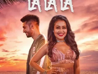Neha Kakkar & Arjun Kanungo - La La La Neha Kakkar & Arjun Kanungo La La La