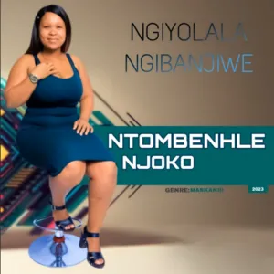 Ntombenhle Njoko – Ngiyolala ngibanjiwe Ntombenhle Njoko – Ngiyolala ngibanjiwe