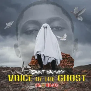 Saint Haywhy – Voice Of The Ghost Saint Haywhy – Voice Of The Ghost