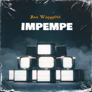 Sax Wayyy012 – Impempe Sax Wayyy012 – Impempe