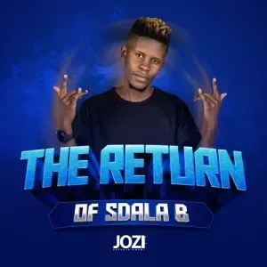 EP: Sdala B - The Return of Sdala B EP: Sdala B - The Return of Sdala B