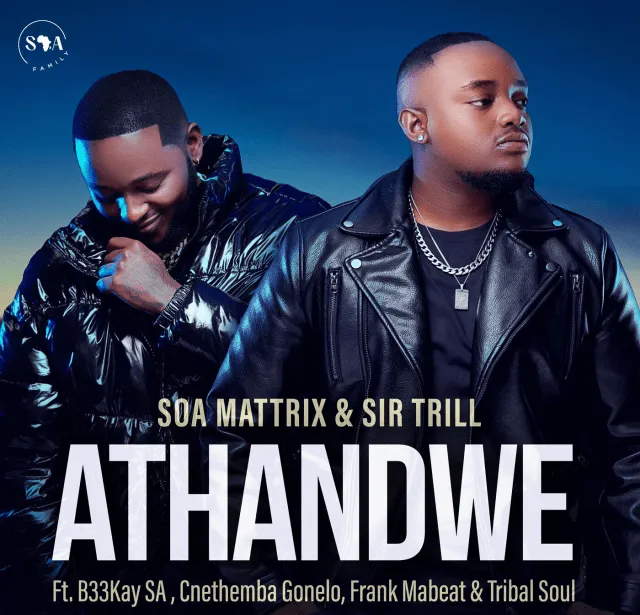 Soa Mattrix & Sir Trill – Athandwe ft. B33kay SA, Cnethemba Gonelo, Frank Mabeat & Tribal Soul Soa Mattrix & Sir Trill – Athandwe ft. B33kay SA, Cnethemba Gonelo, Frank Mabeat & Tribal Soul