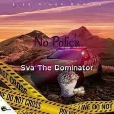 Sva The Dominator - No Police[