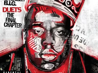 Album: The Notorious B.I.G. - Duets: The Final Chapter The Notorious B.I.G. Duets The Final Chapter