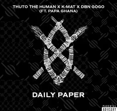 Thuto The Human & Kmat & DBN Gogo & Papa Ghana – Daily Paper Thuto The Human & Kmat & DBN Gogo & Papa Ghana – Daily Paper