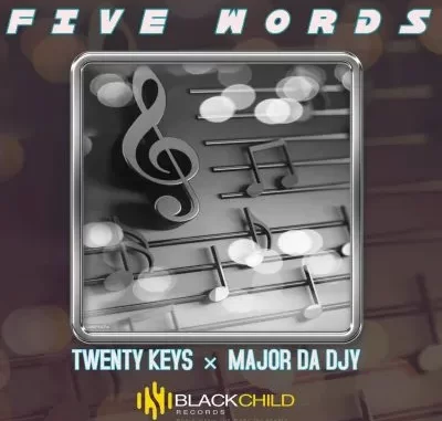 Twenty Keys & Major Da Djy – Five Words Twenty Keys & Major Da Djy – Five Words