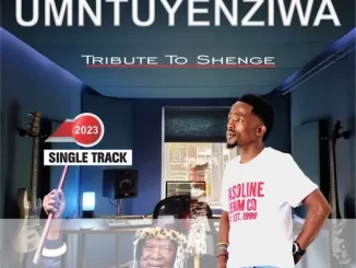 UMntuyenziwa - Tribute to Shenge UMntuyenziwa – Tribute to Shenge