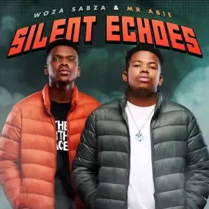 Album: Woza Sabza & Mr Abie - Silent Echoes Album: Woza Sabza & Mr Abie - Silent Echoes
