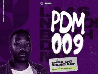 XoliSoulMF & Dj Shima - PDM009 (LaasNation’s Birthday Mix) XoliSoulMF & Dj Shima – PDM009 (LaasNation’s Birthday Mix)