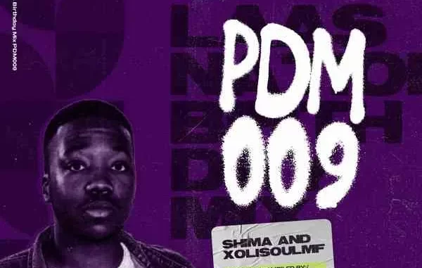 XoliSoulMF & Dj Shima – PDM009 (LaasNation’s Birthday Mix) XoliSoulMF & Dj Shima – PDM009 (LaasNation’s Birthday Mix)